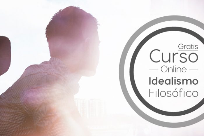 Curso Gratis Online "Idealismo Filosófico: Cómo hacer Mundos con Ideas" Universidad Autónoma de Madrid España
